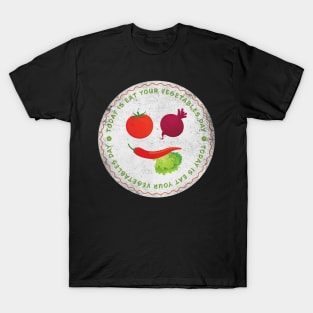 Today is Eat Your Vegetables Day Badge T-Shirt